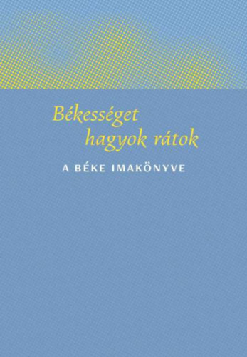 Békességet hagyok rátok