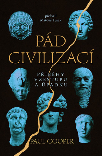 Pád civilizací: Příběhy vzestupu a úpadku