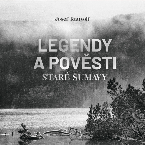 Legendy a pověsti staré Šumavy