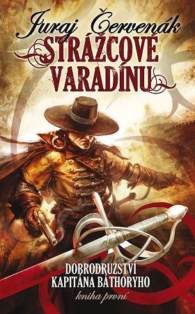 Strážcové Varadínu (Dobrodružství kapitána Báthoryho 1)