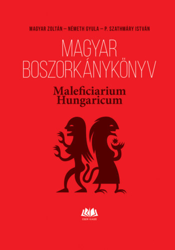 Magyar boszorkánykönyv - Maleficiarium Hungaricum