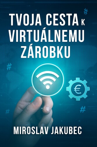 Tvoja cesta k virtuálnemu zárobku