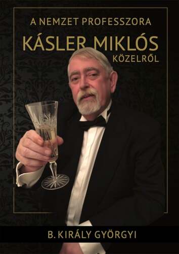A nemzet professzora. Kásler Miklós közelről