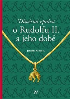 Důvěrná zpráva o Rudolfu II. a jeho době