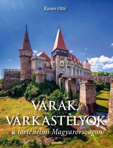 Várak, várkastélyok a történelmi Magyarországon