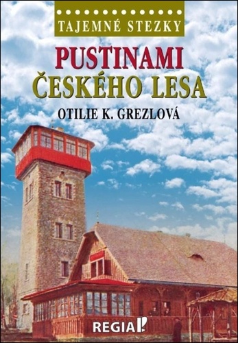 Tajemné stezky - Pustinami Českého lesa