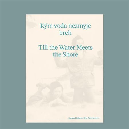 Kým voda nezmyje breh / Till the Water Meets the Shore