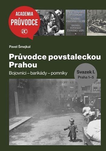 Průvodce povstaleckou Prahou (Svazek I.+ Svazek II.)