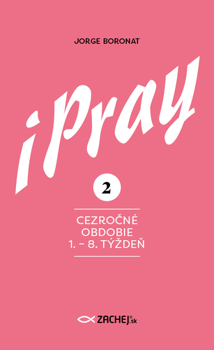 iPray 2: Cezročné obdobie 1. - 8. týždeň