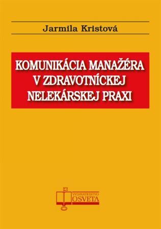 Komunikácia manažéra v zdravotníckej nelekárskej praxi