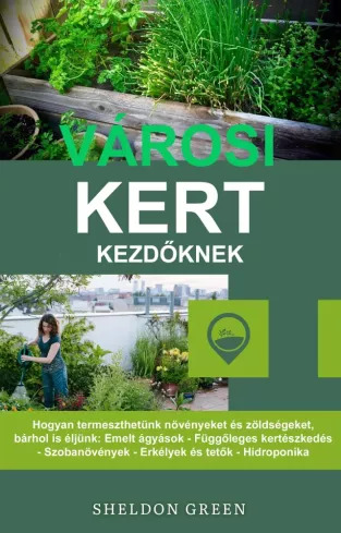 Városi kert kezdőknek