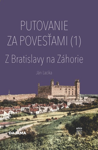 Putovanie za povesťami I. - Z Bratislavy na Záhorie