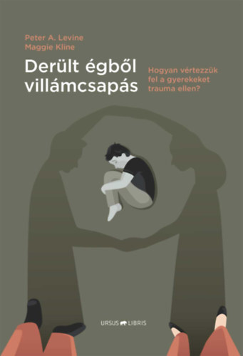 Derült égből villámcsapás - Hogyan vértezzük fel a gyerekeket trauma ellen?