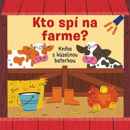 Kto spí na farme? - Kniha s kúzelnou baterkou
