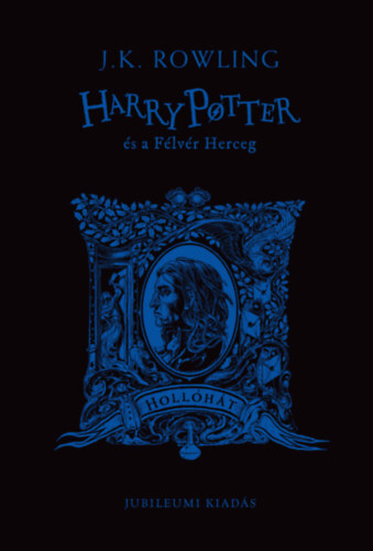 Harry Potter és a Félvér Herceg - Hollóhátas - Különleges kiadás