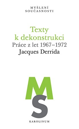 Texty k dekonstrukci. Práce z let 1967–1972