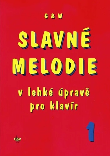 Slavné melodie v lehké úpravě pro klavír 1, 2. vydání