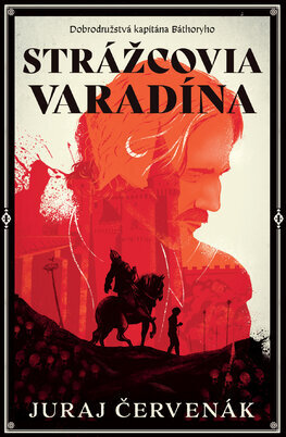 Strážcovia Varadína (Dobrodružstvá kapitána Báthoryho 1)