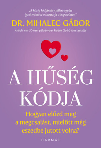 A hűség kódja - Hogyan előzd meg a megcsalást, mielőtt még eszedbe jutott volna?