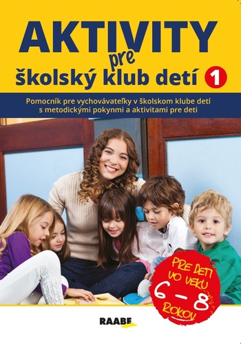Aktivity pre ŠKD I. pre deti vo veku 6-8 rokov, 2. vydanie