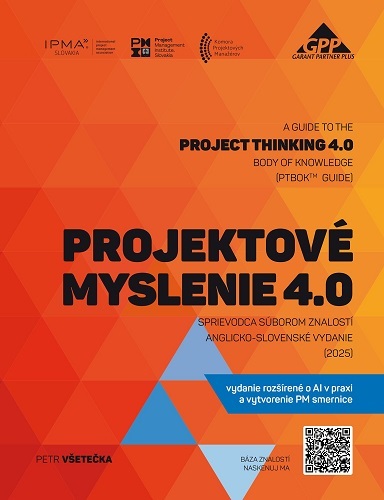 Projektové myslenie 4.0 - Sprievodca súborom znalostí / A Guide to the Project Thinking 4.0 Body of Knowledge