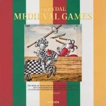 Freydal. Medieval Games. The Book of Tournaments of Emperor Maximilian I