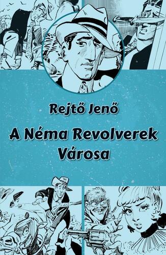A Néma Revolverek Városa