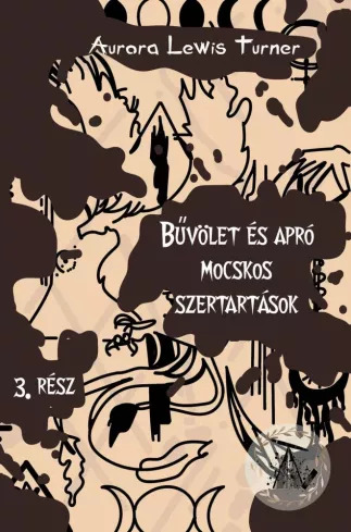 Bűvölet és apró mocskos szertartások
