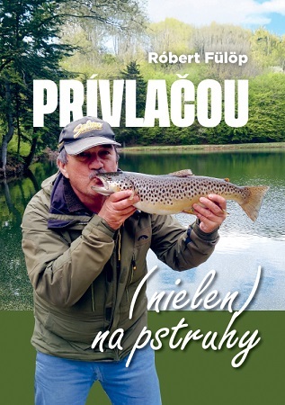 Prívlačou (nielen) na pstruhy