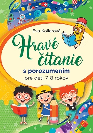 Hravé čítanie s porozumením pre deti 7-8 rokov, 3.vydanie
