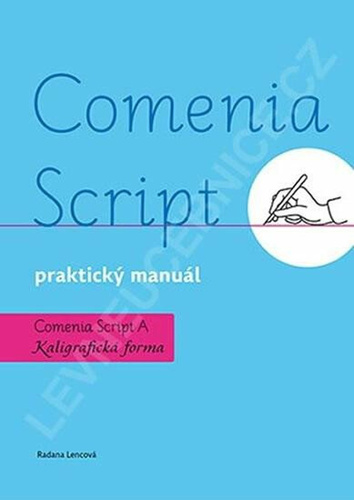 Comenia Script - praktický manuál. Kaligrafická forma, 3. vydání