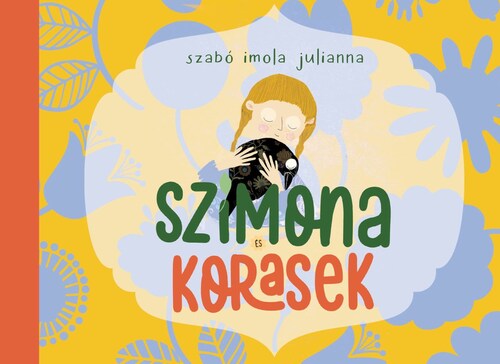 Szimona és Korasek (az erdei tündér és a holló varázslatos barátsága)