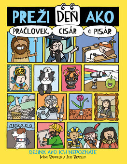 Preži deň ako pračlovek, cisár či pisár