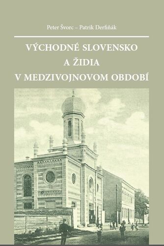 Východné Slovensko a Židia v medzivojnovom období