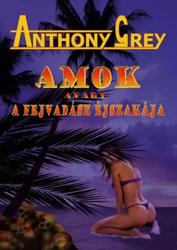 Amok avagy a fejvadász éjszakája