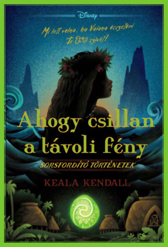 Disney - Sorsfordító történetek - Ahogy csillan a távoli fény