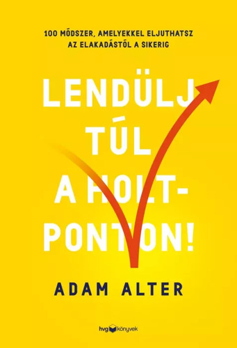 Lendülj túl a holtponton!