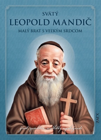 Svätý Leopold Mandič - Malý brat s veľkým srdcom