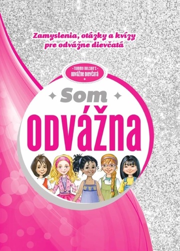 Som odvážna - zamyslenia, otázky a kvízy pre odvážne dievčatá