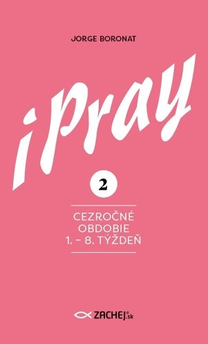 iPray 2: Cezročné obdobie 1. - 8. týždeň