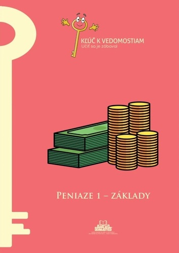 Peniaze 1 – základy – pracovný zošit série Kľúč k vedomostiam