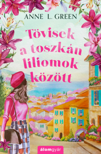 Tövisek a toszkán liliomok között - (Különleges kiadás)