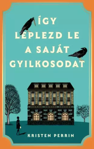 Így leplezd le saját gyilkosodat