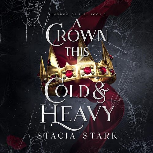 A Crown This Cold and Heavy - Kingdom of Lies 3