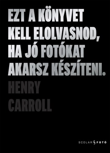 Ezt a könyvet kell elolvasnod, ha jó fotókat akarsz készíteni (2. kiadás)