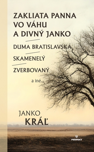 Zakliata panna vo Váhu a Divný Janko/Duma Bratislavská/Skamenelý/Zverbovaný a iné