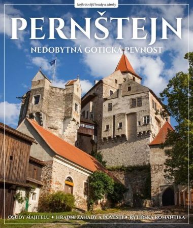 Pernštejn. Nedobytná gotická pevnost