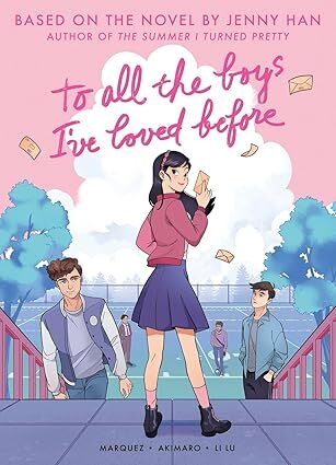 To All the Boys Ive Loved Before (Graphic Novel Edition)