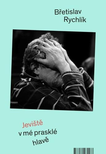 Jeviště v mé prasklé hlavě