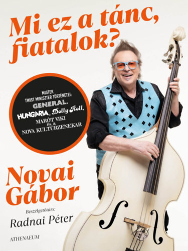 Mi ez a tánc, fiatalok? - Mister twist miniszter történetei: Generál, Hungária, Dolly Roll, Marót Viki és a Nova Kultúr Zenekar